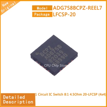 5 бр./лот Нов Оригинален ADG758BCPZ-REEL7 ADG758BCPZ 1-контурный ключа чип 8:1 4,5 Ω 20-LFCSP (4x4)